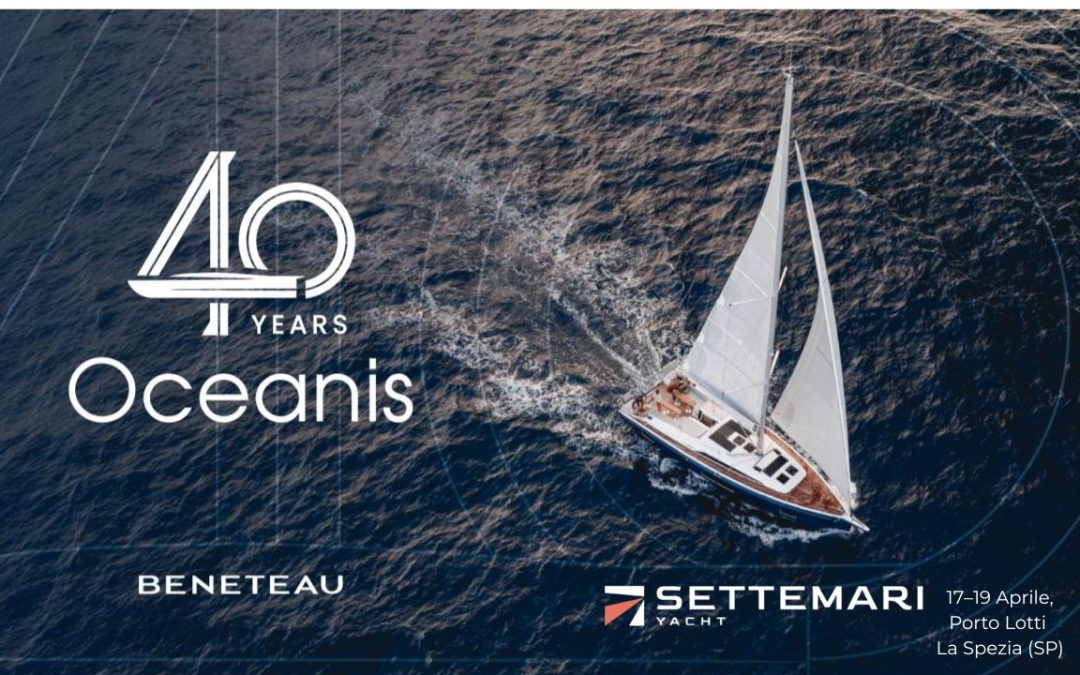 Celebrazione 40 Anni Oceanis: Vivi l’Icona del Mare a Porto Lotti